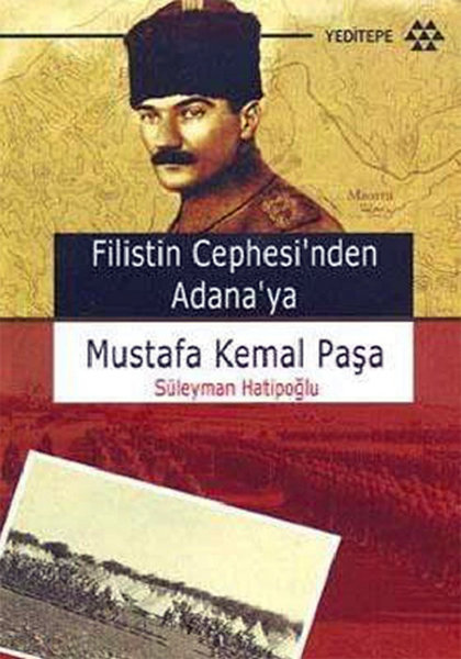 Filistin Cephesi'nden Adana'ya Mustafa Kemal Paşa kitabı