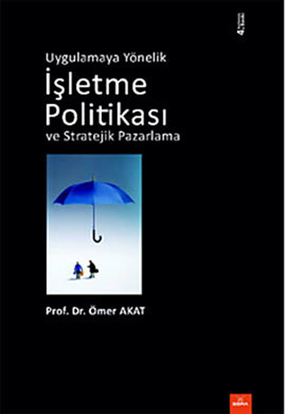 Uygulamaya Yönelik İşletme Politikası Ve Stratejik Pazarlama kitabı