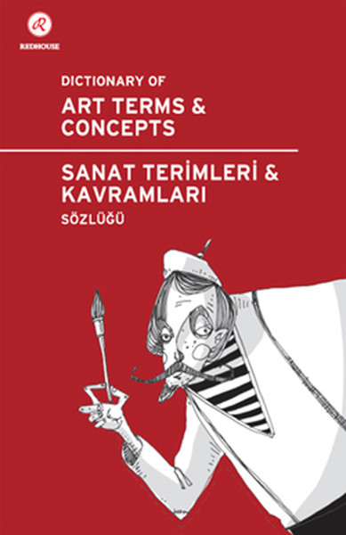 Sanat Terimleri Ve Kavramları Sözlüğü - Dictionary Of Art Terms And Concepts kitabı