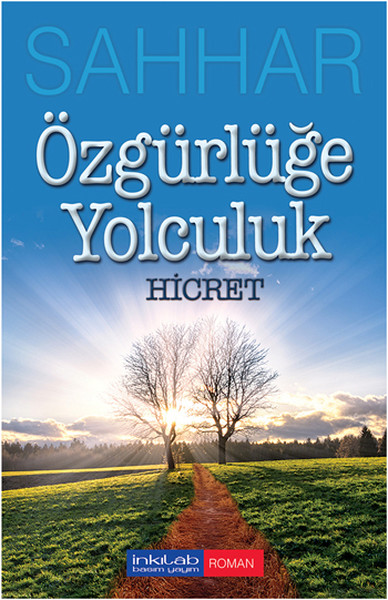 Özgürlüğe Yolculuk - Hicret kitabı