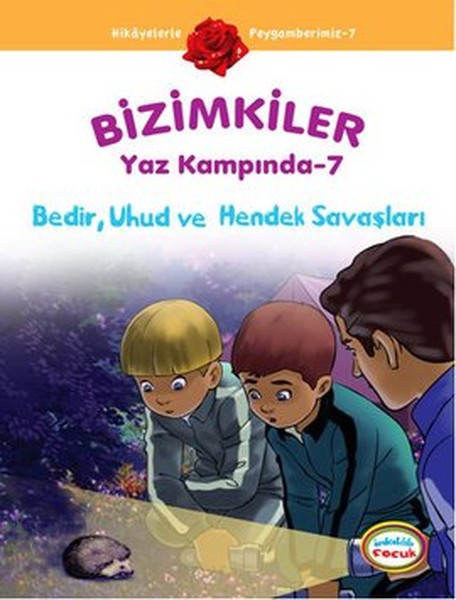 Bizimkiler Yaz Kampında 7 - Bedir, Uhud Ve Hendek Savaşları kitabı