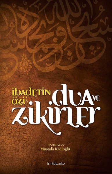 İbadetin Özü-Dua Ve Zikirler kitabı