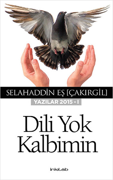 Dili Yok Kalbimin - Yazılar 2015 - 1 kitabı