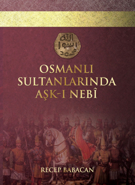 Osmanlı Sultanlarında Aşk-I Nebi kitabı