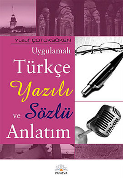 Uygulamalı Türkçe Yazılı Ve Sözlü Anlatım kitabı