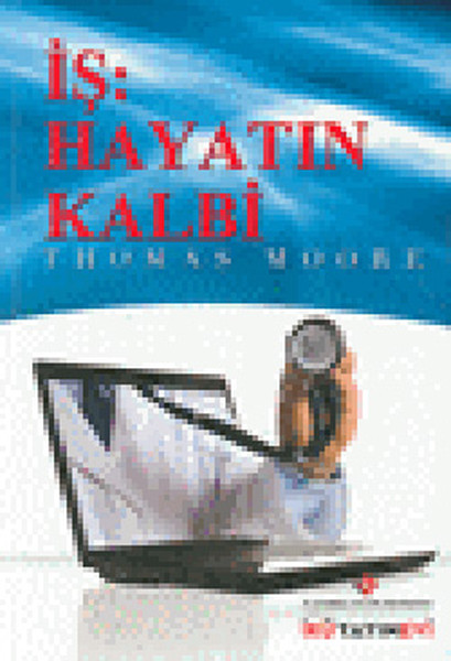 İş: Hayatın Kalbi kitabı