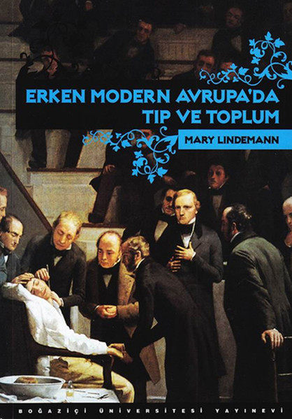 Erken Modern Avrupa'da Tıp Ve Toplum kitabı