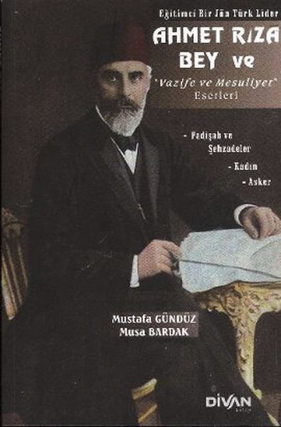 Eğitimci Bir Jön Türk Lider Ahmet Rıza Bey Ve Vazife Ve Mesuliyet Eserleri kitabı