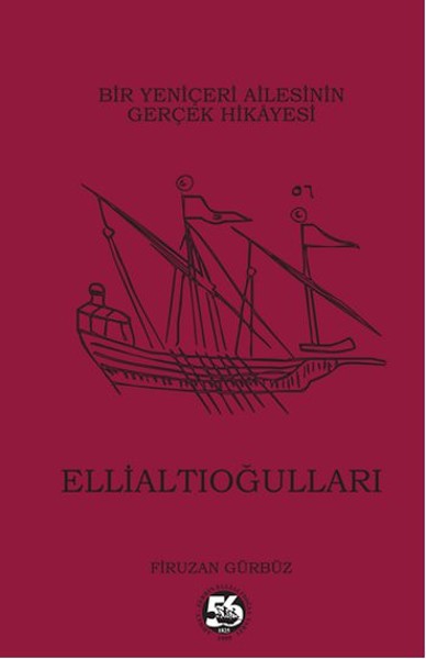 Bir Yeniçeri Ailesinin Gerçek Hikayesi - Ellialtıoğulları kitabı