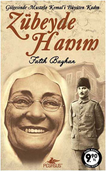 Zübeyde Hanım - Gölgesinde Mustafa Kemal'i Büyüten Kadın kitabı