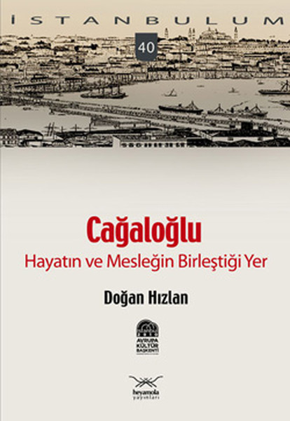 Cağaloğlu - Hayatın Ve Mesleğin Birleştiği Yer kitabı