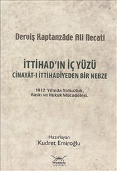 İttihad'ın İç Yüzü Cinayat-I İttihadiyeden Bir Nebze kitabı