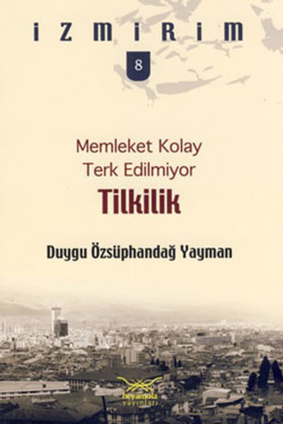 Tilkilik - Memleket Kolay Terk Edilmiyor kitabı