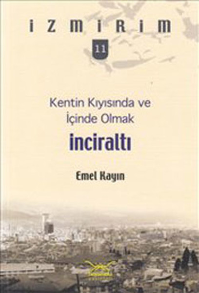 İnciraltı - Kentin Kıyısında Ve İçinde Olmak kitabı