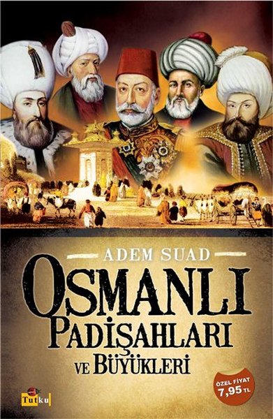 Osmanlı Padişahları Ve Büyükleri kitabı