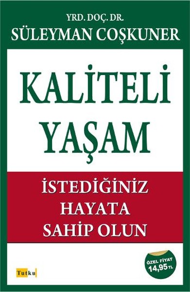 Kaliteli Yaşam -İstediğiniz Hayata Sahip Olun kitabı