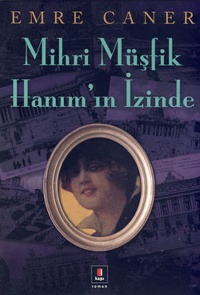 Mihri Müşfik Hanım'ın İzinde kitabı