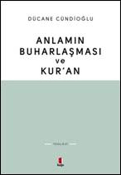 Anlamın Buharlaşması Ve Kur'an kitabı