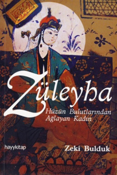 Züleyha - Hüzün Bulutlarında Ağlayan Kadın kitabı