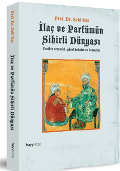 İlaç Ve Parfümün Sihirli Dünyası kitabı