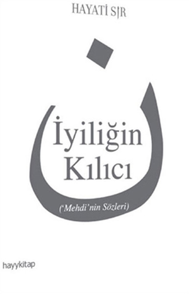 İyiliğin Kılıcı (Mehdi'nin Sözleri)  kitabı