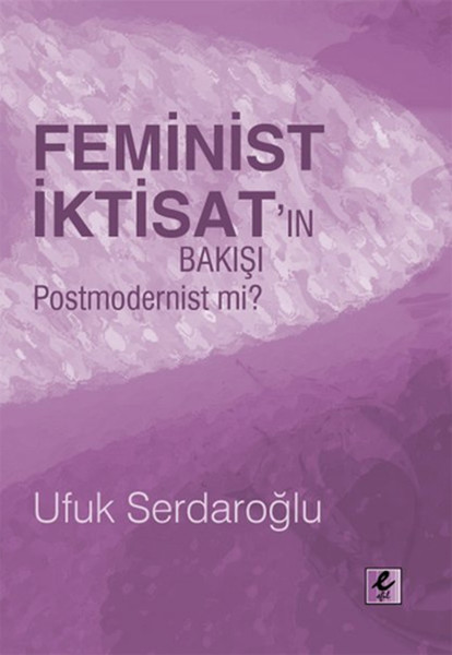 Feminist İktisat'ın Bakışı Postmodernist Mi? kitabı