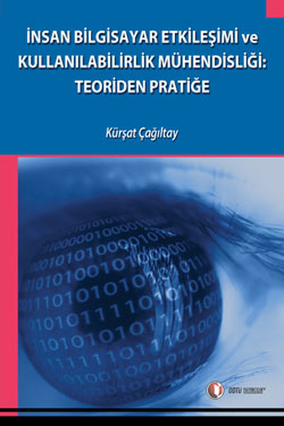 İnsan Bilgisayar Etkileşimi Ve Kullanılabilirlik Mühendisliği - Teoriden Mühendisliğe kitabı