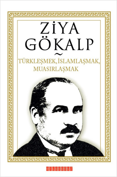 Türkleşmek, İslamlaşmak, Muasırlaşmak kitabı