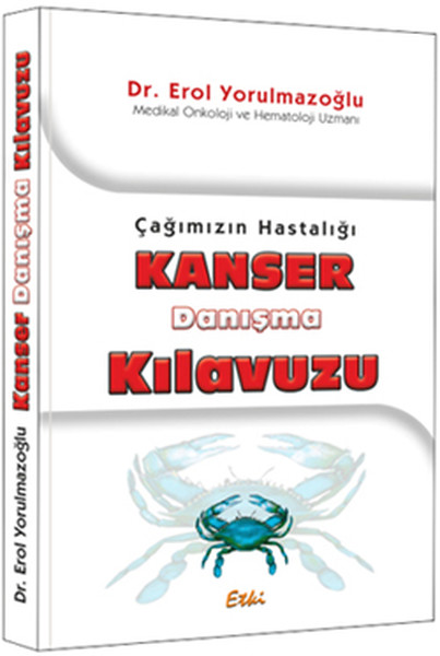 Çağımızın Hastalığı Kanser Danışma Kılavuzu kitabı