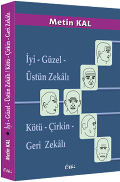 İyi- Güzel- Üstün Zekalı/ Kötü- Çirkin- Geri Zekalı kitabı