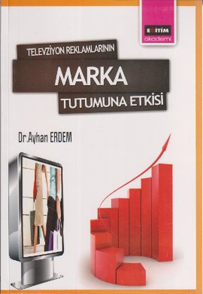 Televizyon Reklamlarının Marka Tutumuna Etkisi kitabı