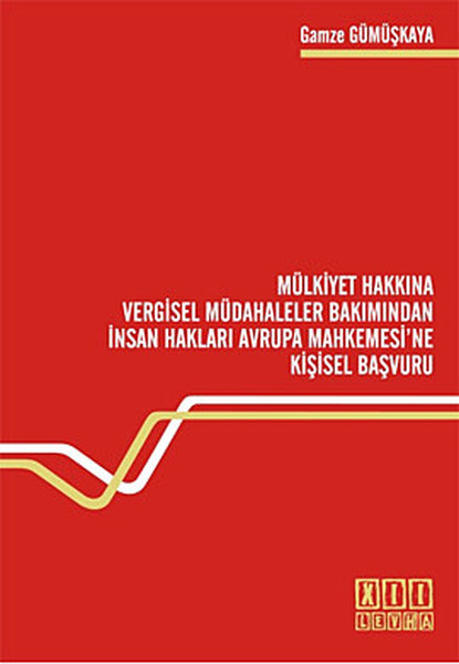 Mülkiyet Hakkına Vergisel Müdahaleler Bakımından İnsan Hakları Avrupa Mahkemesi'ne Kişisel Başvuru kitabı