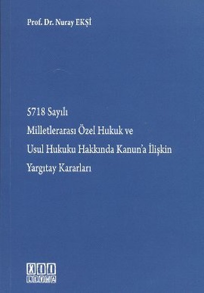 5718 Sayılı Milletlerarası Özel Hukuk Ve Usul Hukuku Hakkında Kanun'a İlişkin Yargıtay Kararları kitabı