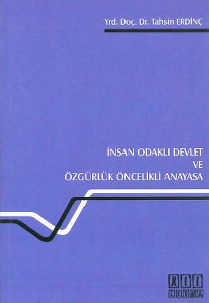 İnsan Odaklı Devlet Ve Özgürlük Öncelikli Anayasa kitabı