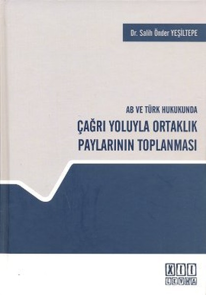 Ab Ve Türk Hukukunda Çağrı Yoluyla Ortaklık Paylarının Toplanması kitabı