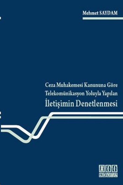 Ceza Muhakemesi Kanununa Göre Telekomünikasyon Yoluyla Yapılan İletişimin Denetlenmesi kitabı