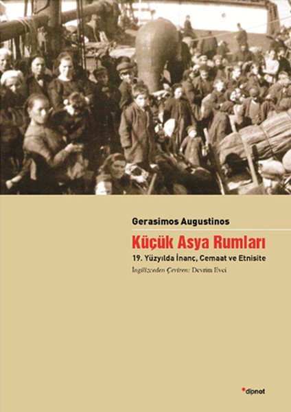 Küçük Asya Rumları - 19. Yüzyılda İnanç, Cemaat Ve Etnisite kitabı