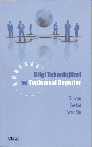 Küresel Bilgi Teknolojileri Ve Toplumsal Değerler kitabı