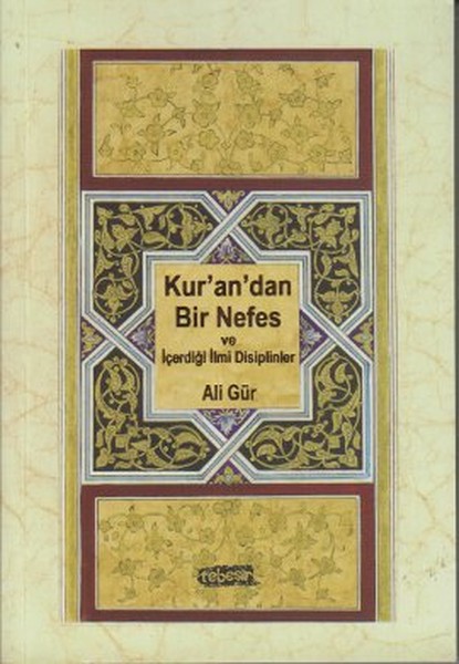 Kur'an'dan Bir Nefes Ve İçerdiği İlmi Disiplinler kitabı