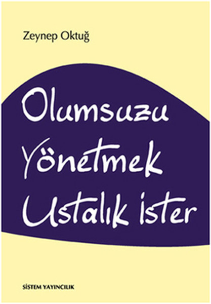 Olumsuzu Yönetmek Ustalık İster kitabı