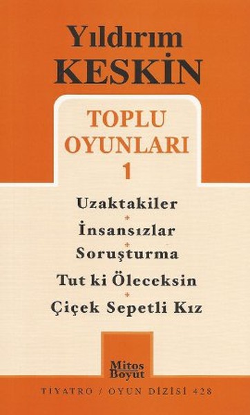 Toplu Oyunları 1: Uzaktakiler - İnsansızlar - Soruşturma -Tut Ki Öleceksin - Çiçek Sepetli Kız kitabı