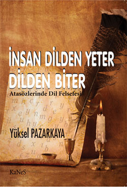 İnsan Dilden Yeter Dilden Biter - Atasözlerinde Dil Felsefesi kitabı