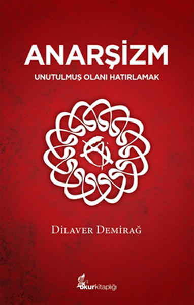 Anarşizm - Unutulmuş Olanı Hatırlamak kitabı