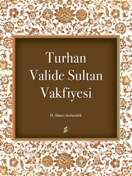 Turhan Valide Sultan Vakfiyesi kitabı