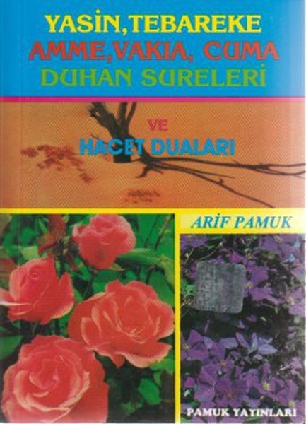 Yasin, Tebareke, Amme, Vakıa, Cuma, Duhan Sureleri Ve Hacet Duaları (Yas-017/P14)  kitabı