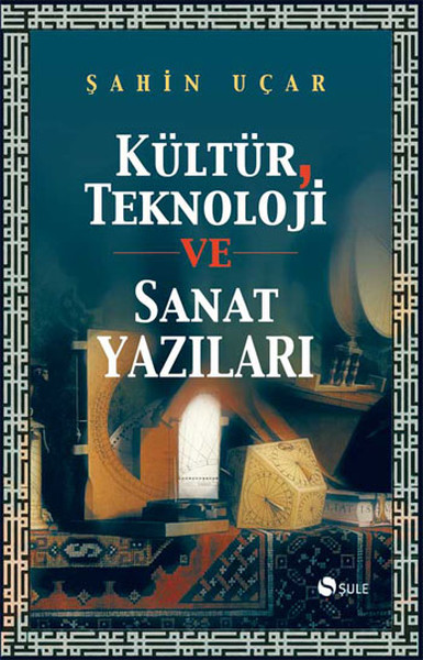 Kültür, Teknoloji Ve Sanat Yazıları kitabı