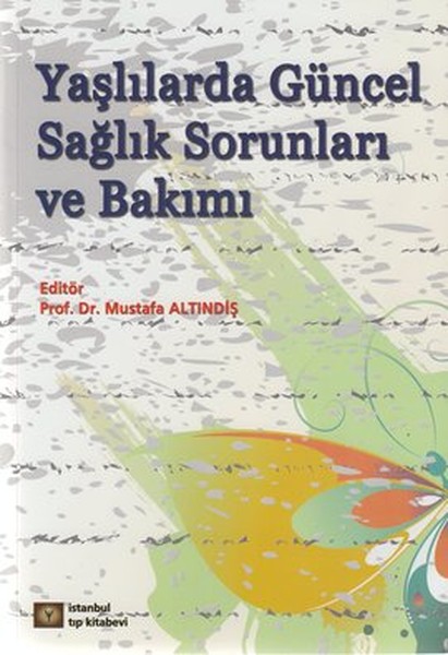 Yaşlılarda Güncel Sağlık Sorunları Ve Bakımı kitabı