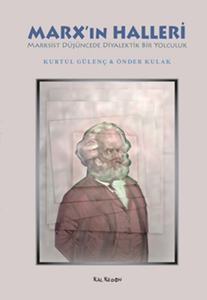 Marx'ın Halleri- Marksist Düşüncede Diyalektik Bir Yolculuk kitabı