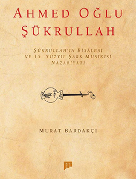 Şürkrulah'ın Risalesi Ve 15. Yüzyıl Şark Musikisi Nazariyatı kitabı