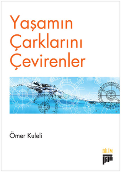 Yaşamın Çarklarını Çevirenler kitabı